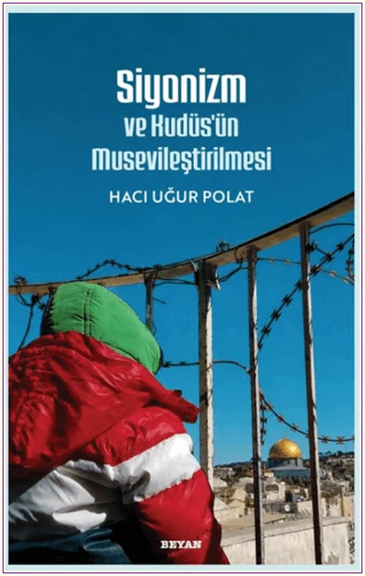 Siyonizm ve Kudüs'ün Musevileştirilmesi -