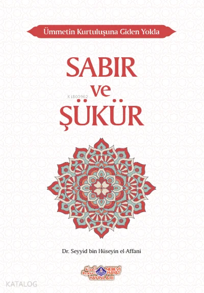 Ümmetin Kurtuluşuna Giden Yolda Sabır Ve Şükür