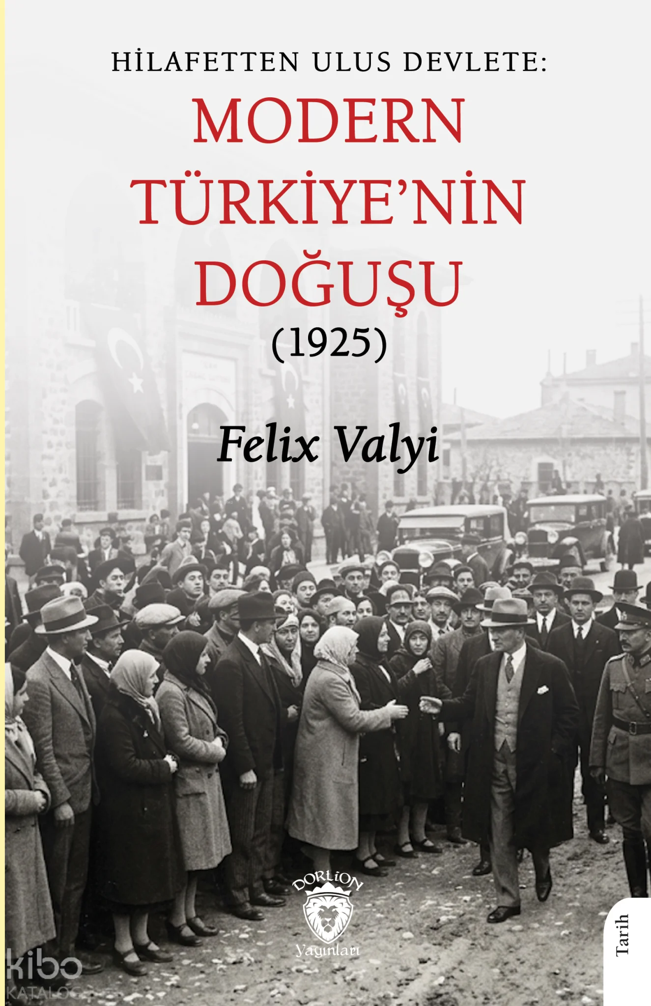 Hilafetten Ulus Devlete: Modern Türkiye'nin Doğuşu (1925)