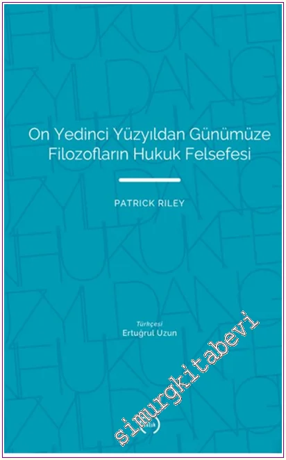 On Yedinci Yüzyıldan Günümüze Filozofların Hukuk Felsefesi -