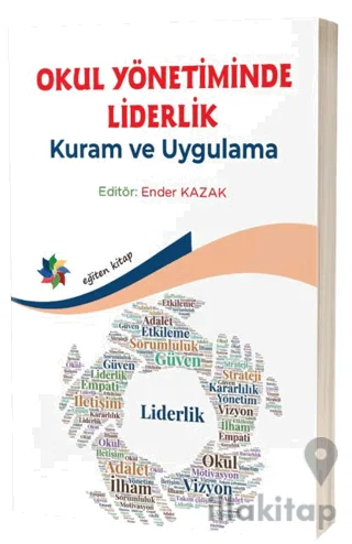 Okul Yönetiminde Liderlik: Kuram ve Uygulama