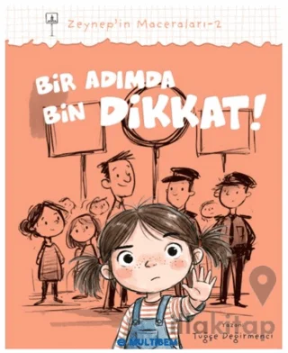 Zeynep'in Maceraları - 2: Bir Adımda Bin Dikkat!