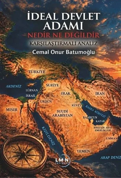 İdeal Devlet Adamı Nedir - Ne Değildir - Karşılaştırmalı Analiz