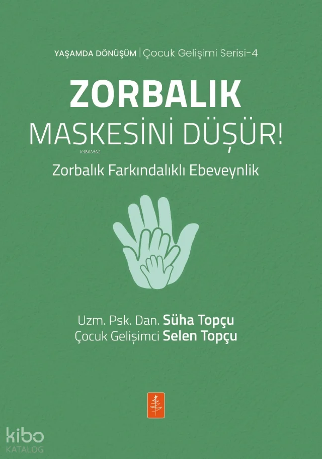 Zorbalık Maskesini Düşür!;Zorbalık Farkındalıklı Ebeveynlik