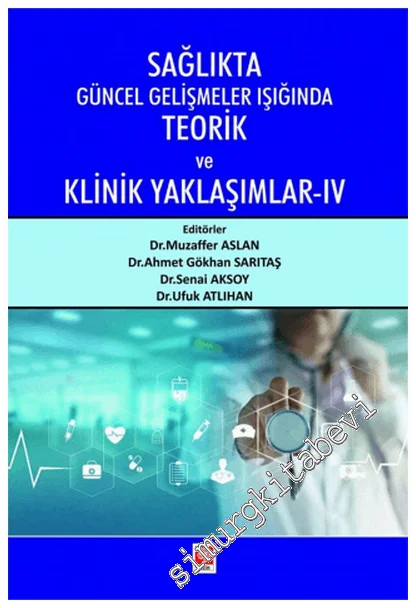 Sağlıkta Güncel Gelişmeler Işığında Teorik ve Klinik Yaklaşımlar - 4 -