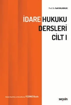 İdare Hukuku Dersleri Cilt–I