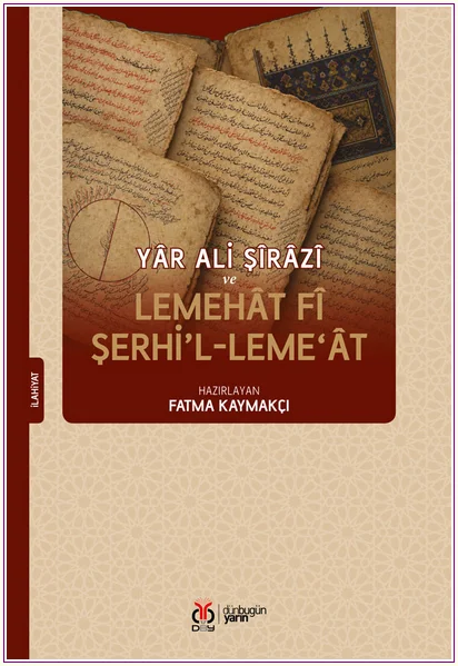 Yar Ali Şirazi ve Lemehat fi Şerhi'l-Leme‘at -