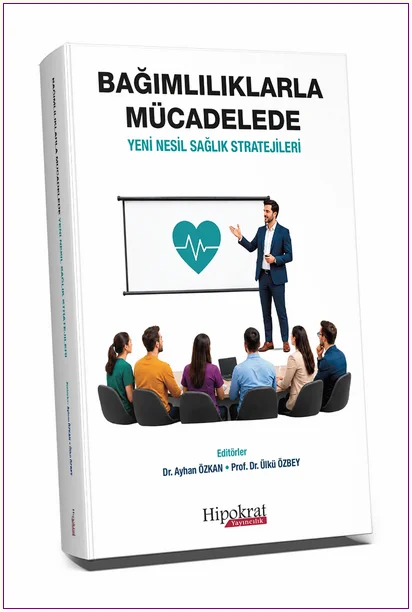 Bağımlılıklarla Mücadelede Yeni Nesil Sağlık Stratejileri -