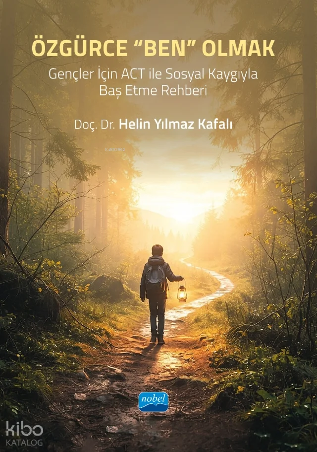 Özgürce "Ben" Olmak; Gençler İçin ACT ile Sosyal Kaygıyla Baş Etme Rehberi