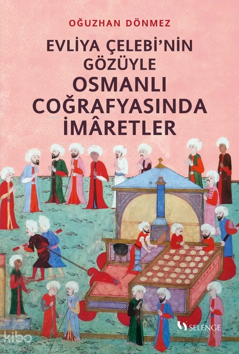 Evliya Çelebi'nin Gözüyle Osmanlı Coğrafyasında İmaretler