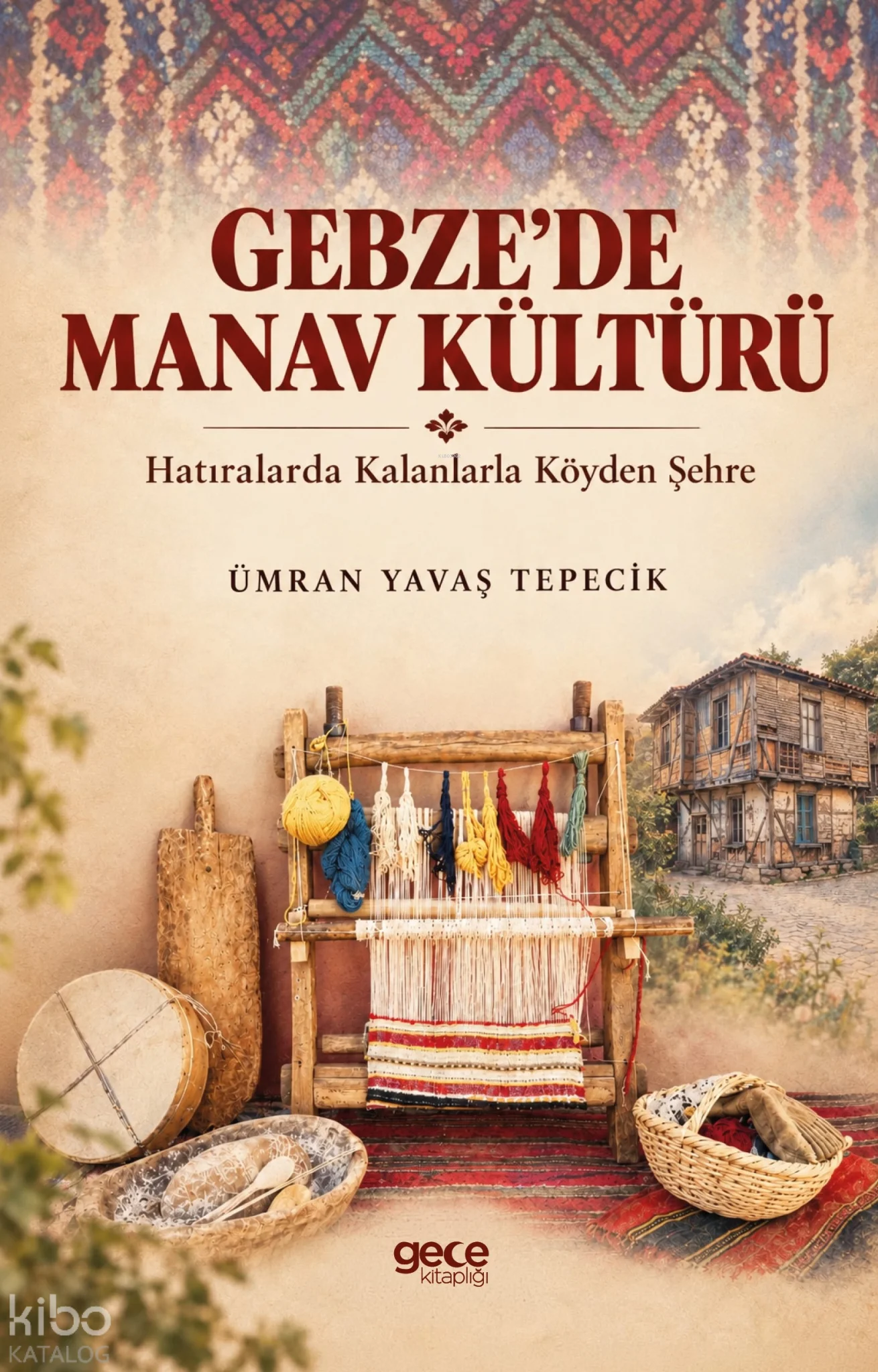 Gebze'de Manav Kültürü;Hatıralarda Kalanlarla Köyden Şehre