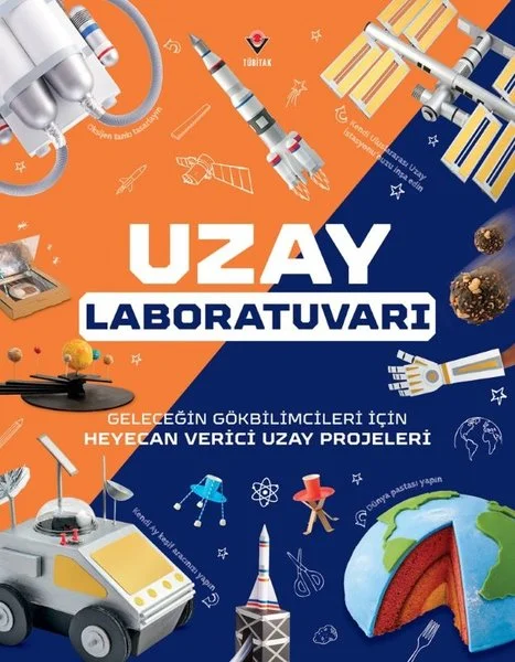Uzay Laboratuvarı - Geleceğin Gökbilimcileri İçin Heyecan Verici Uzay Projeleri