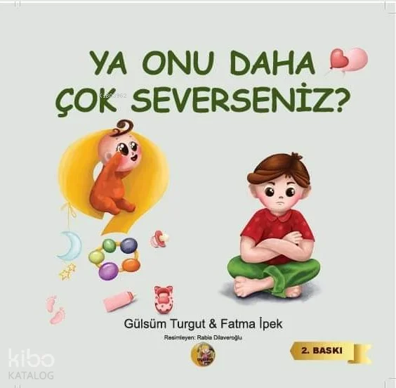 Ya Onu Daha Çok Severseniz