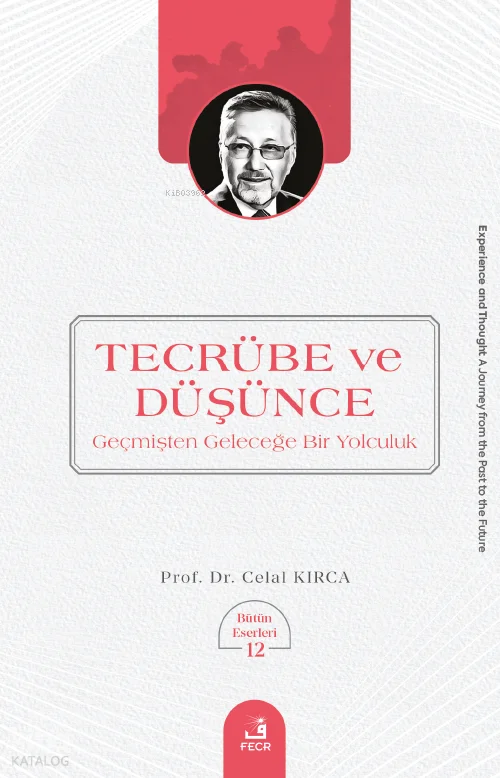 Tecrübe ve Düşünce;Geçmişten Geleceğe Bir Yolculuk