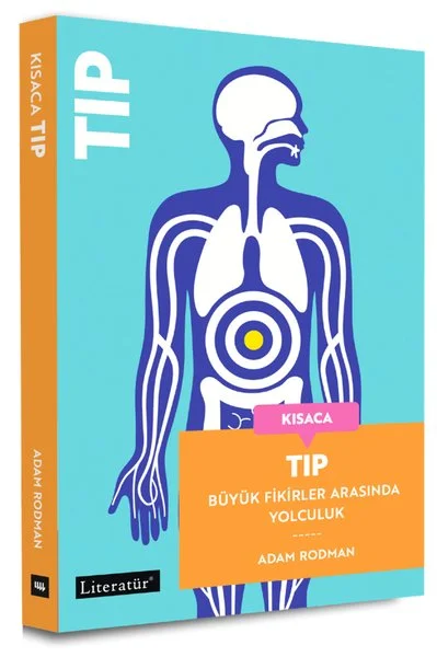Kısaca Tıp - Büyük Fikirler Arasında Yolculuk