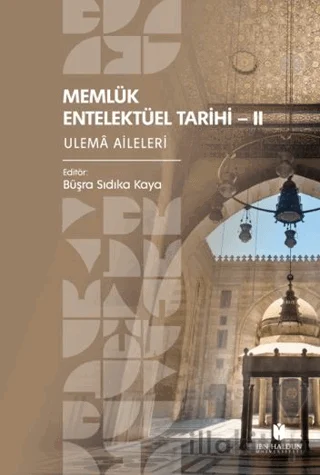 Memlük Entelektüel Tarihi II: Ulemâ Aileleri
