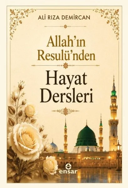 Allah Resulü'nden Hayat Dersleri