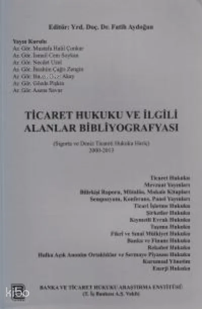 Ticaret Hukuku ve İlgili Alanlar Bibliyografyası 2000-2013