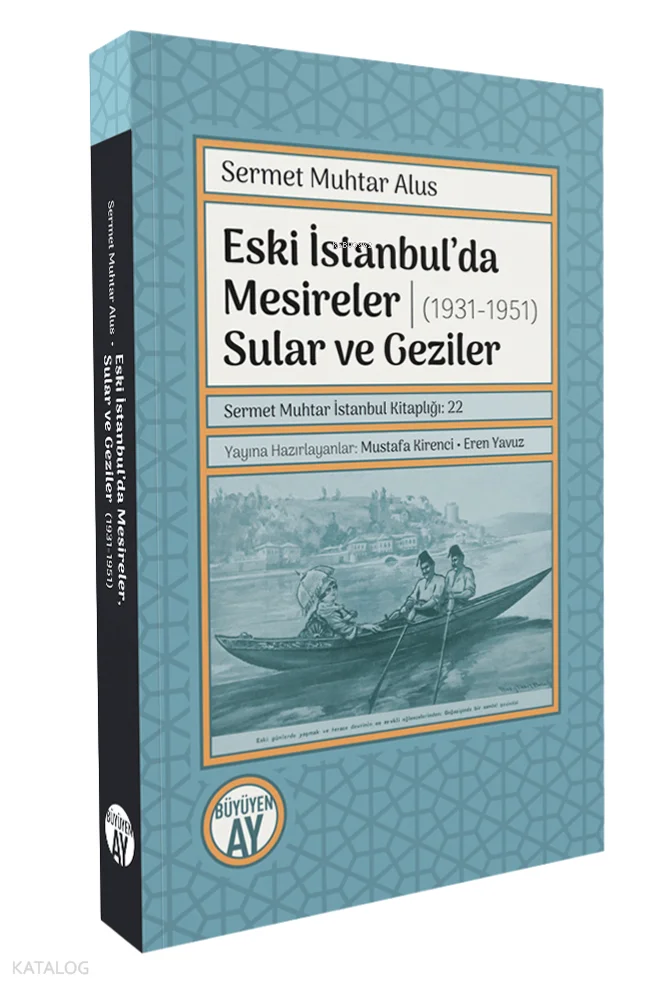 Eski İstanbul'da Mesireler, Sular ve Geziler (1931-1951);Sermet Muhtar İstanbul Kitaplığı: 22