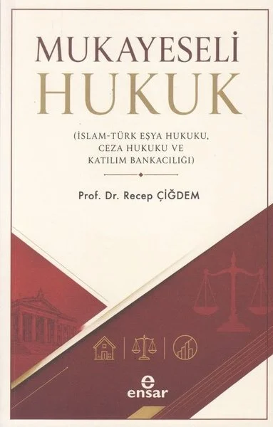 Mukayeseli Hukuk (İslam-Türk Eşya Hukuku Ceza Hukuku ve Katılım Bankacılığı)