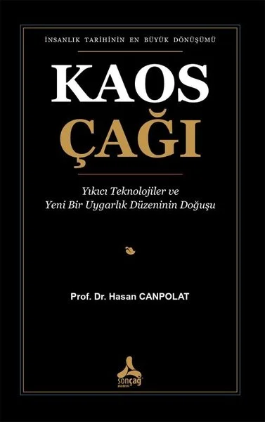 Kaos Çağı: Yıkıcı Teknolojiler ve Yeni Bir Uygarlık Düzeninin Doğuşu