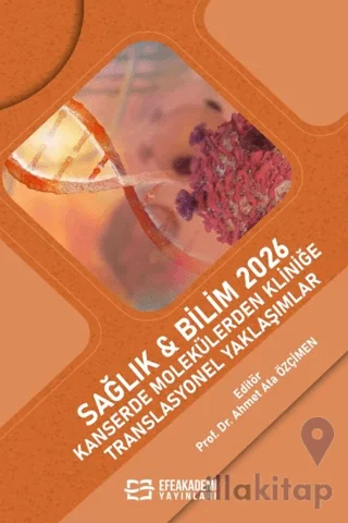 Sağlık & Bilim 2026:Kanserde Molekülerden Kliniğe Translasyonel Yaklaşımlar