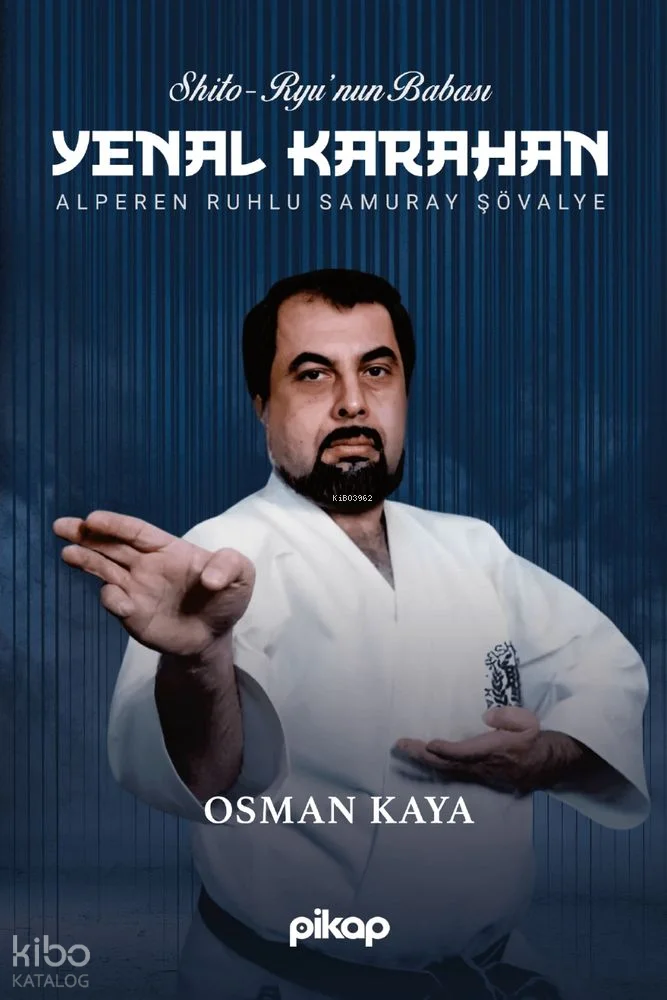 Shito Ryu'nun Babası Yenal Karahan;Alperen Ruhlu Samuray Şövalye