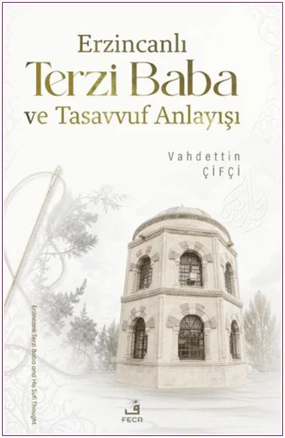 Erzincanlı Terzi Baba ve Tasavvuf Anlayışı -
