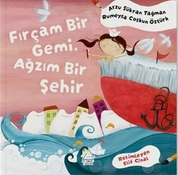 Fırçam Bir Gemi Ağzım Bir Şehir