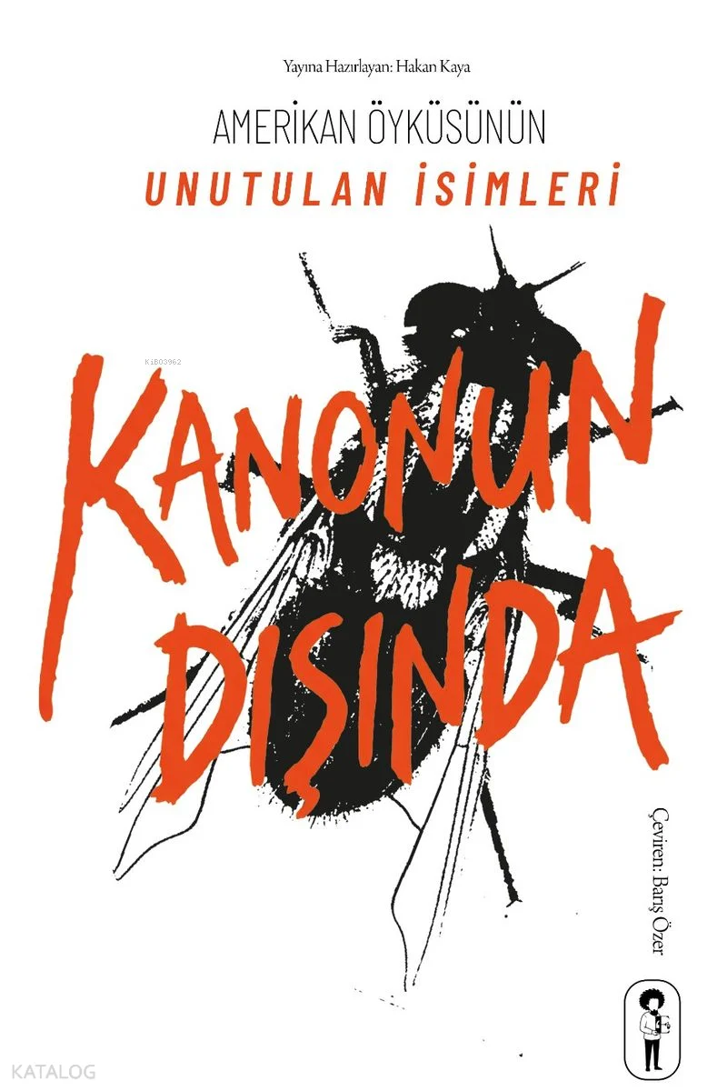 Kanonun Dışında;Amerikan Öyküsünün Unutulan İsimleri
