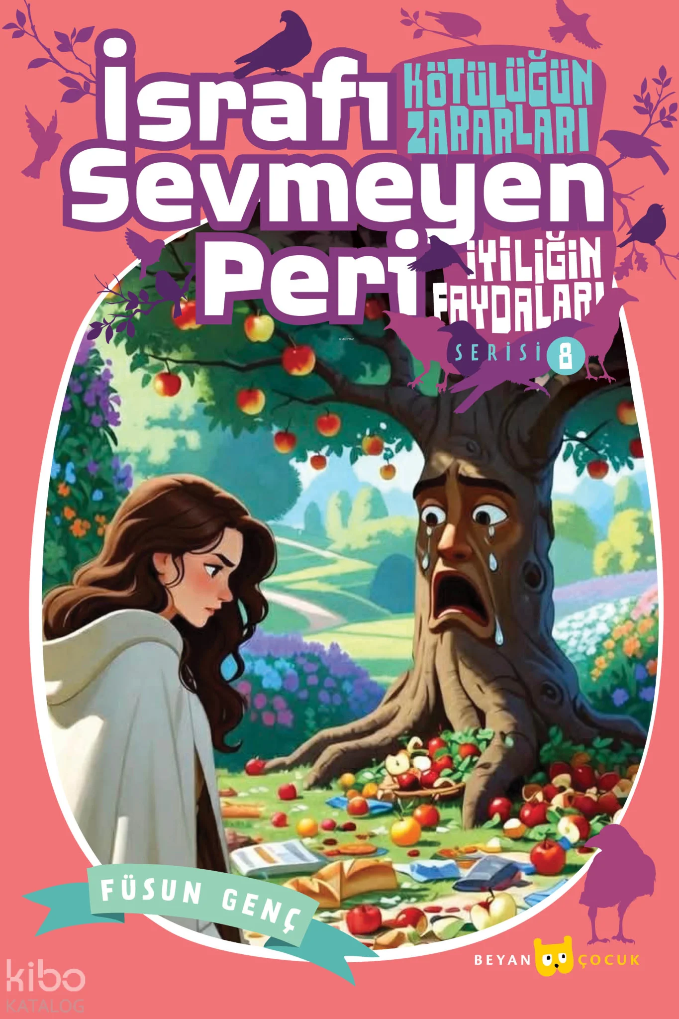 İsrafı Sevmeyen Peri;Kötülüğün Zararları İyiliğin Faydaları - 8