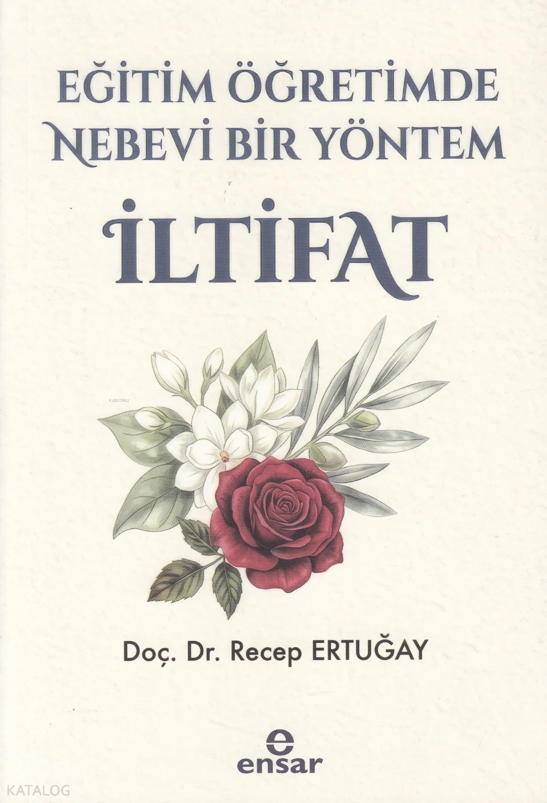 Eğitim ve Öğretimde Nebevi Bir Yöntem: İltifat
