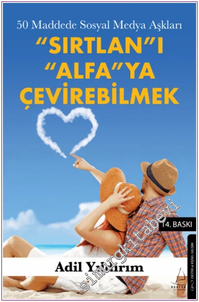 Sırtlanı "Alfa"ya Çevirebilmek: 50 Maddede Sosyal Medya Aşkları -