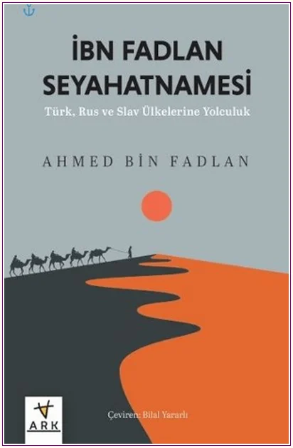 İbn Fadlan Seyahatnamesi -