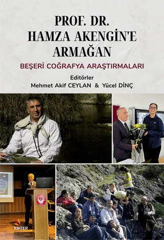 Prof. Dr. Hamza Akengin’e Armağan - Beşeri Coğrafya Araştırmaları
