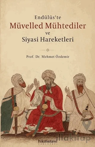Endülüs'te Müvelled Mühtediler ve Siyasi Hareketleri