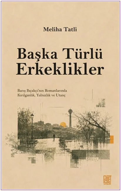 Başka Türlü Erkeklikler -
