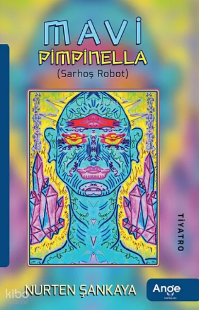 Mavi Pimpinella;Sarhoş Robot