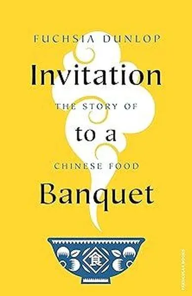 Invitation to a Banquet : The Story of Chinese Food (Ciltli)