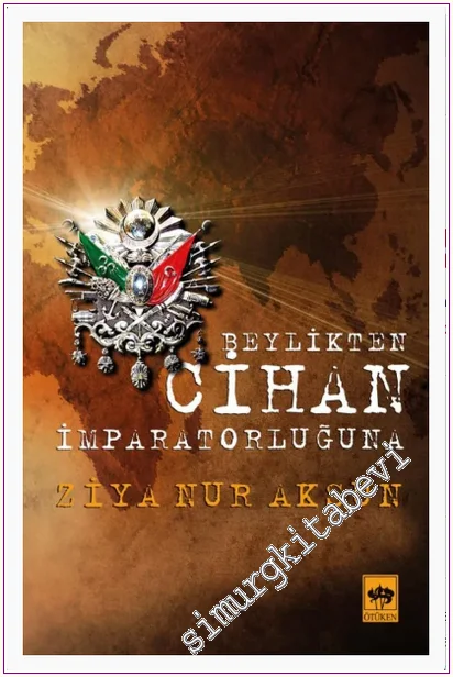 Beylikten Cihan İmparatorluğuna -