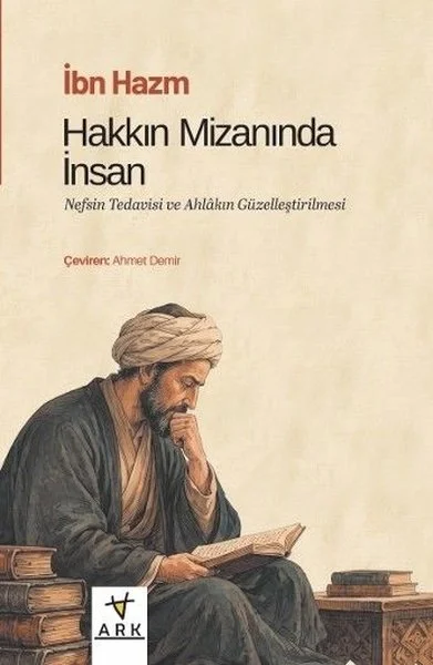 Hakkın Mizanında İnsan - Nefsin Tedavisi ve Ahlakın Güzelleştirilmesi