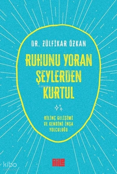 Ruhunu Yoran Şeylerden Kurtul
