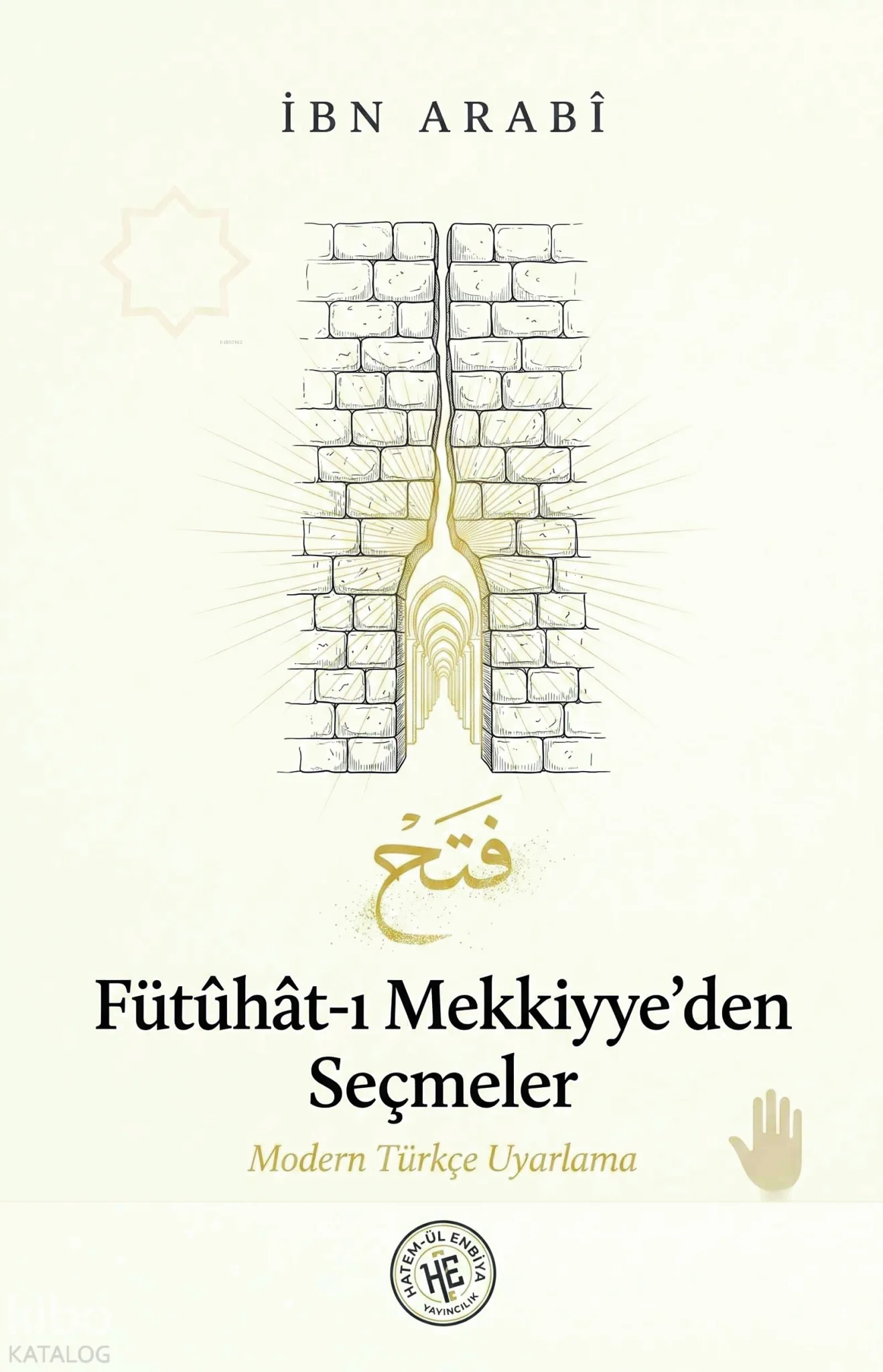 Fütûhât-ı Mekkiyye'den Seçmeler;Modern Türkçe Uyarlama