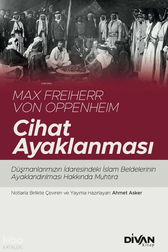 Cihat Ayaklanması;Düşmanlarımızın İdaresindeki İslam Beldelerinin Ayaklandırılması