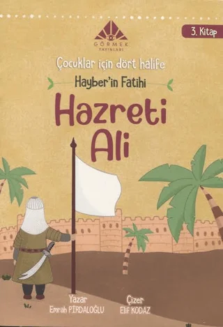 Hayber'in Fatihi Hazreti Ali (3. Kitap) - Çocuklar için Dört Halife Dizisi