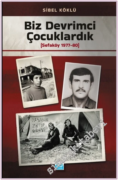 Biz Devrimci Çocuklardık (Sefaköy 1977-80) -