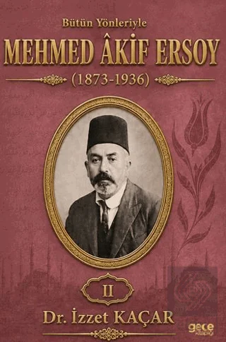 Bütün Yönleriyle Mehmed Akif Ersoy Cilt 2