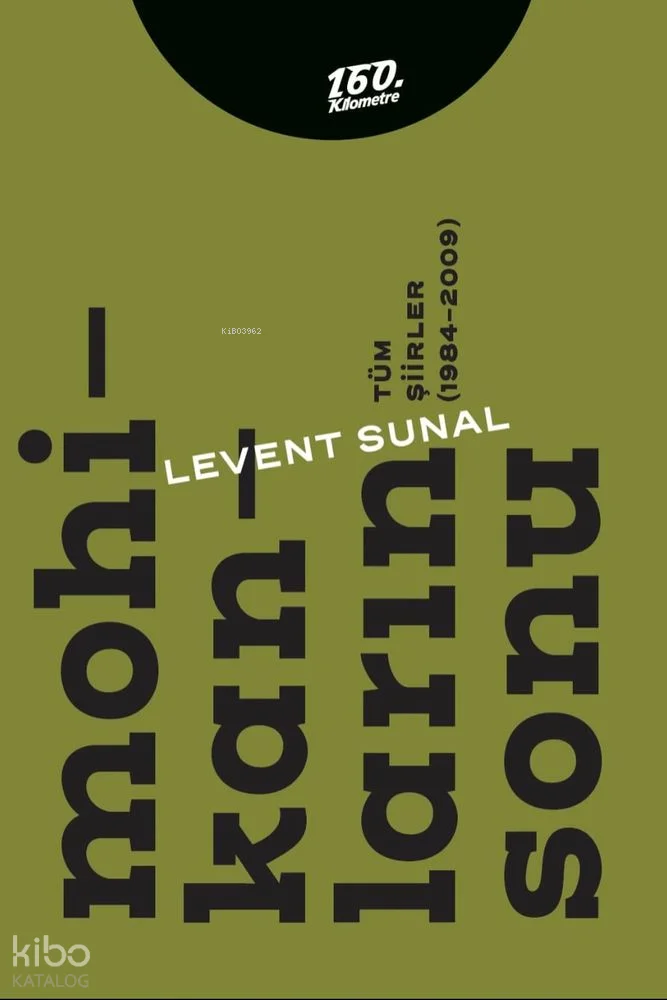 Mohikanların Sonu;Tüm Şiirler (1984-2009)