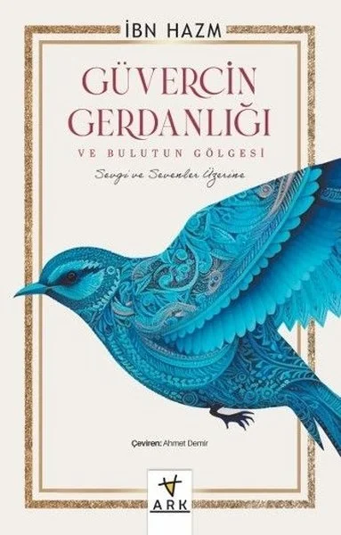 Güvercin Gerdanlığı ve Bulutun Gölgesi - Sevgi ve Sevenler Üzerine