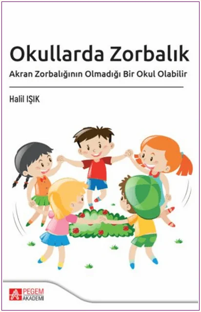 Okullarda Zorbalık - Akran Zorbalığının Olmadığı Bir Okul Olabilir -